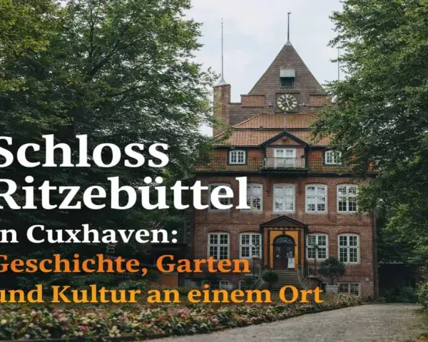 Schloss Ritzebüttel in Cuxhaven: Geschichte, Garten und Kultur. Ein historisches Gebäude, das zum Erkunden einlädt.
